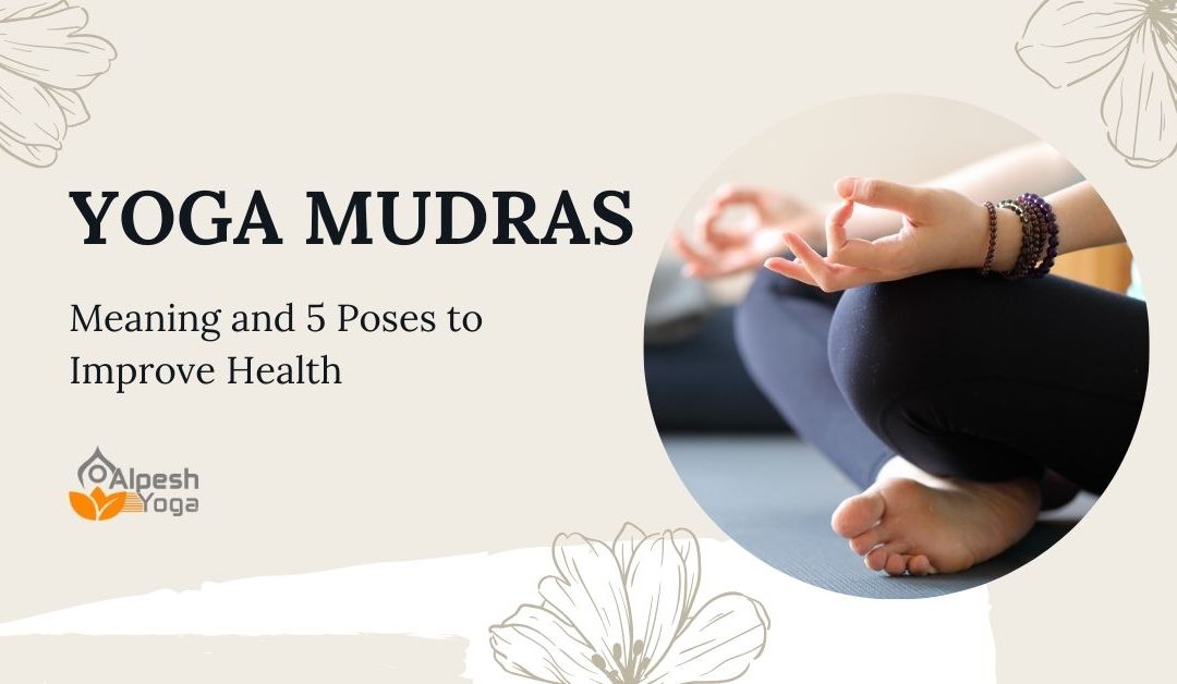 Yoga Mudras: Meaning and 5 Poses to Improve Health