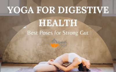 Yoga for Digestive Health: Best Poses for Strong Gut