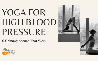 Yoga for High Blood Pressure: 6 Calming Asanas That Work