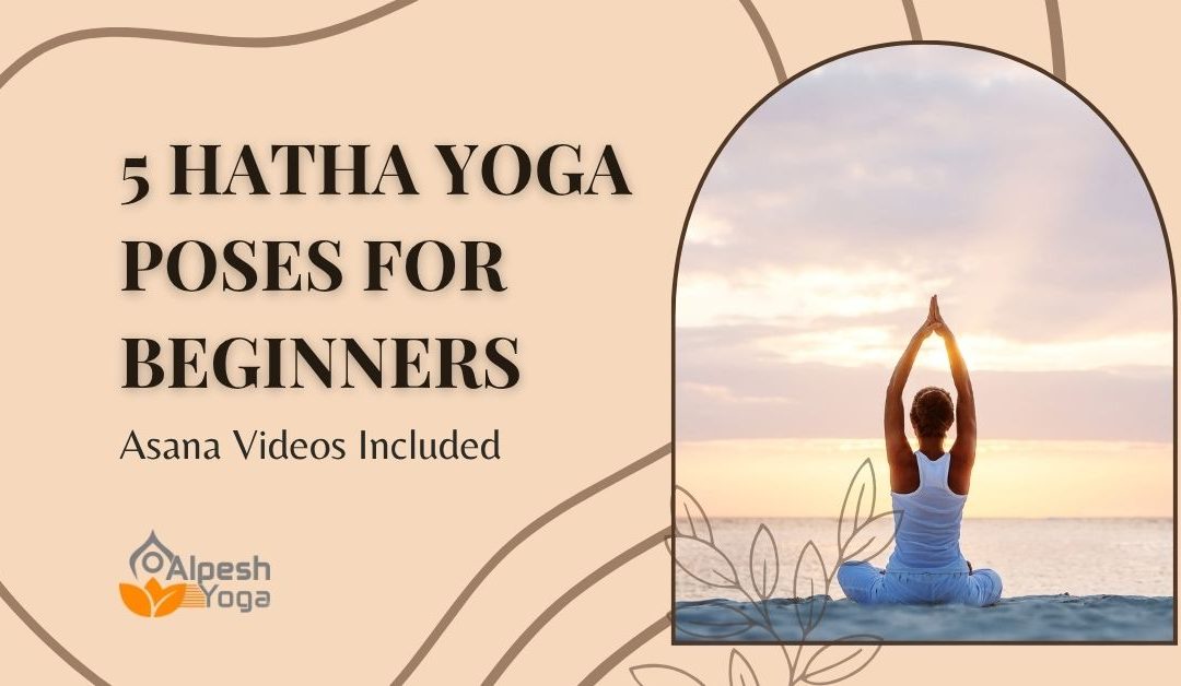 5 Hatha Yoga Poses For Beginners: Asana Videos Included
