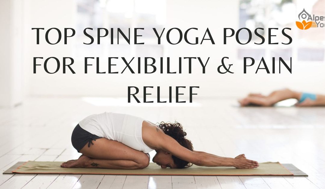Top Spine Yoga Poses for Flexibility & Pain Relief