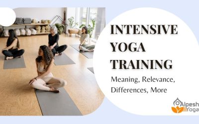 Intensive Yoga Training: Meaning, Relevance, Differences, More