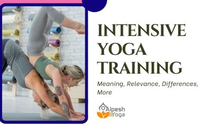 Intensive Yoga Training: Meaning, Relevance, Differences, More